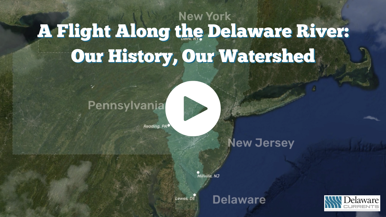 A Flight Along the Delaware River Our History, Our Watershed